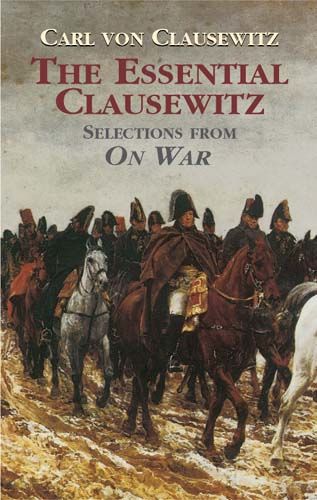 The Essential Clausewitz, Carl von Clausewitz