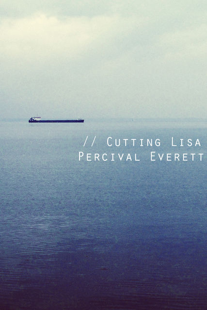 Cutting Lisa, Percival Everett