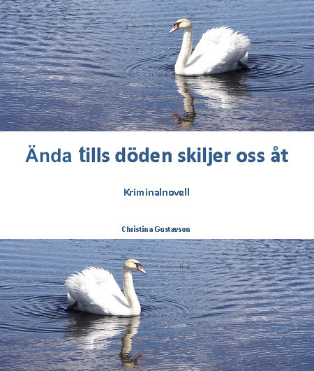 Ända tills döden skiljer oss åt – kriminalnovell, Christina Gustavson