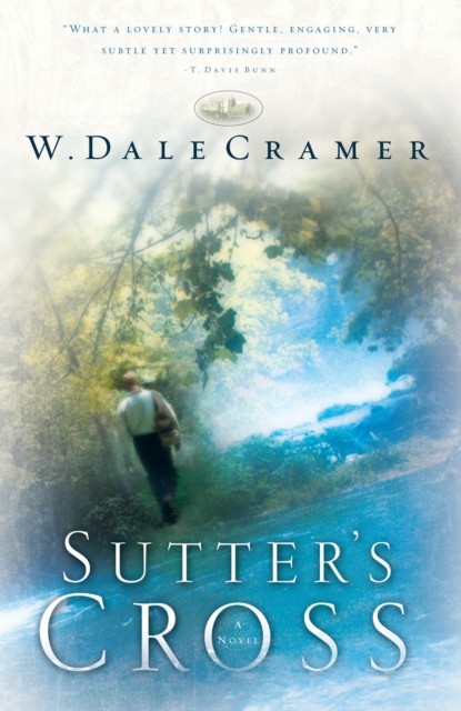 Sutter's Cross, W. Dale Cramer