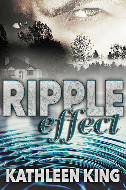 Ripple Effect, Kathleen King