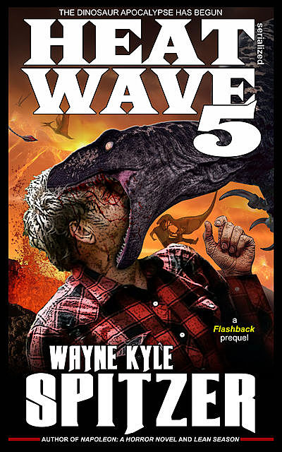 Heat Wave 5, Wayne Kyle Spitzer