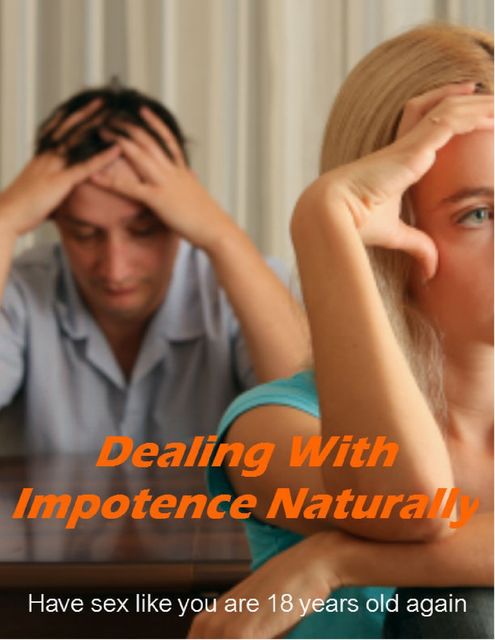 Dealing With Impotence Naturally, Ebook Team