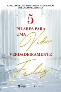5 pilares para uma vida verdadeiramente feliz, Rodrigo Monteiro