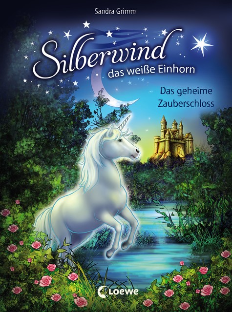 Silberwind, das weiße Einhorn (Band 6) – Das geheime Zauberschloss, Sandra Grimm