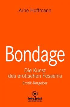 Bondage | Erotischer Ratgeber, Arne Hoffmann