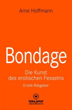 Bondage | Erotischer Ratgeber, Arne Hoffmann