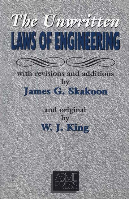 Unwritten Laws of Engineering, James Skakoon