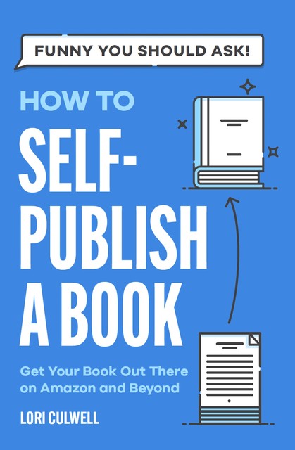 How to Self-Publish a Book, Lori Culwell