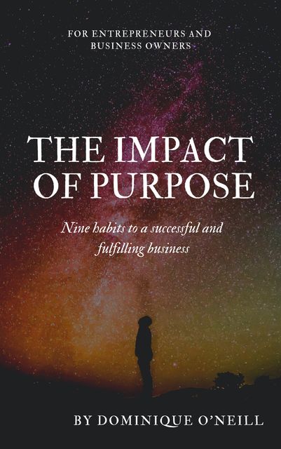 The Impact of Purpose, Dominique O'Neill