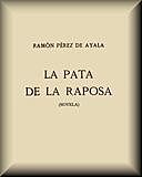 La pata de la raposa (Novela), Ramón Pérez de Ayala