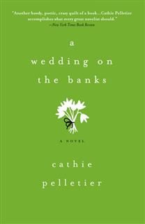 Wedding on the Banks, Cathie Pelletier