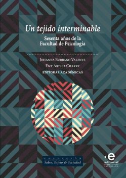 Un tejido interminable, Ángela Calvo de Saavedra, Andrea Paola Escobar Altare, Emilia Calvo Dowling, Hernán Camilo Pulido Martínez, Johanna Burbano Valente, Luis Manuel Silva Martín, Marcela Rod, María Lucía Rapacci Gómez, María Margarita Echeverry Buriticá, Tatiana Colón Llamas