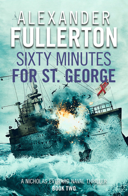 Sixty Minutes for St. George, Alexander Fullerton