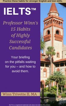 Professor Winn’s 15 Habits of Highly Successful IELTS™ Candidates, Winfield Trivette II