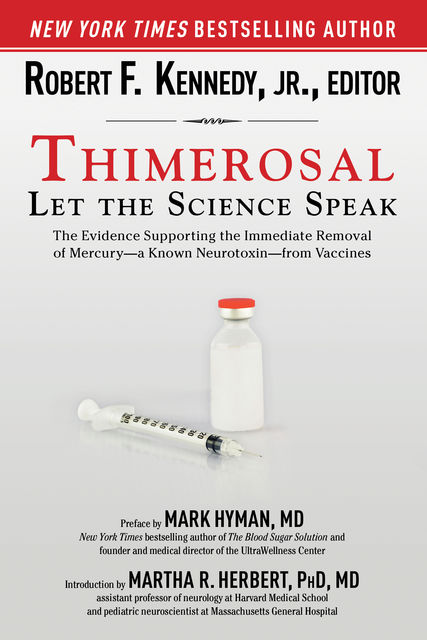 Thimerosal: Let the Science Speak, J.R., Robert Kennedy