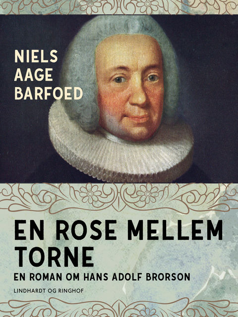 En rose mellem torne – En roman om Hans Adolf Brorson, Niels Barfoed
