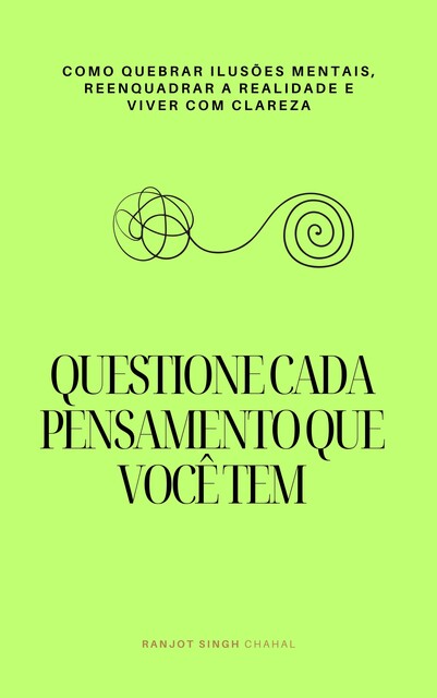 Questione Cada Pensamento que Você Tem, Ranjot Singh Chahal