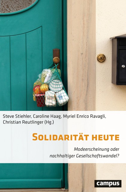 Solidarität heute, Sarah Schilliger, Stephan Lessenich, Jakob Kellenberger, Dietmar Süß, Steve Stiehler, Alessandro Pelizzari, Annemarie Pieper, Caroline Haag, Christian Reutlinger, Frank Mathwig, Matthias Lindenau, Myriel Enrico Ravagli, Susanne Elsen, Ve, Wolfgang Schröer