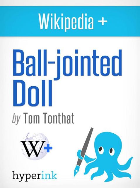 Pretty Ladies: An Introduction to Ball Jointed Dolls (BJDs), Tom Tonthat