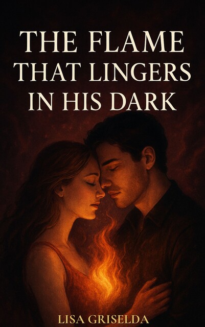 The Flame That Lingers in His Dark, Lisa Griselda