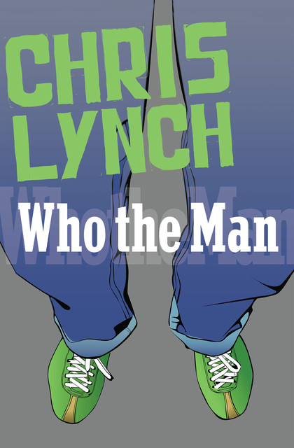 Who the Man, Chris Lynch