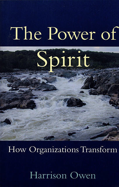 The Power of Spirit, Harrison H. Owen