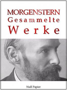Christian Morgenstern – Gesammelte Werke, Christian Morgenstern