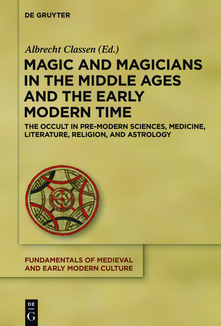 Magic and Magicians in the Middle Ages and the Early Modern Time, Albrecht Classen