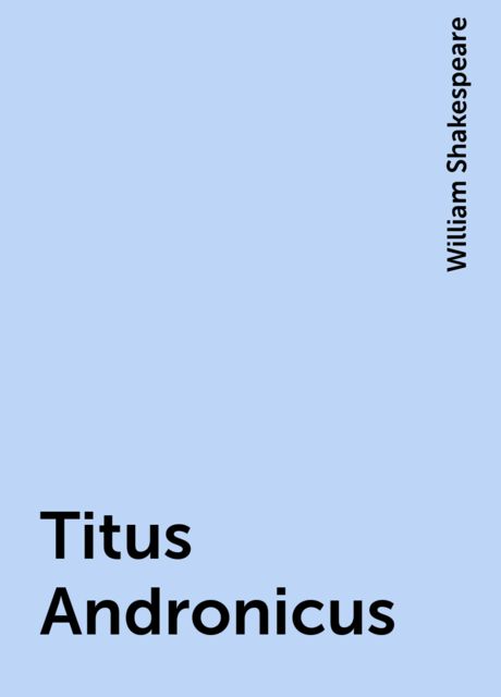 Titus Andronicus, William Shakespeare