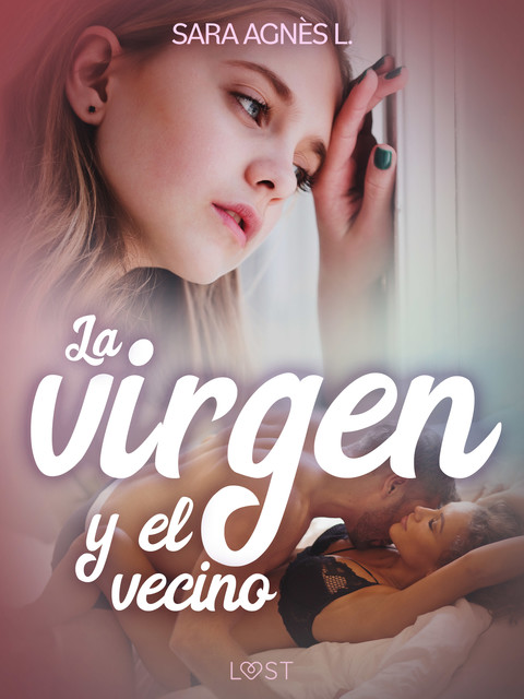 La virgen y el vecino – una novela corta erótica, Sara Agnès L
