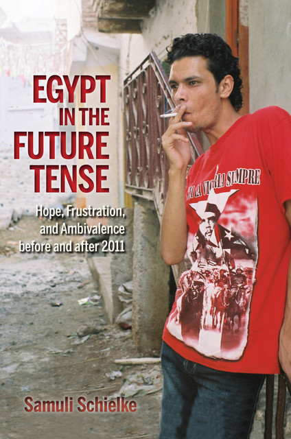 Egypt in the Future Tense, Samuli Schielke