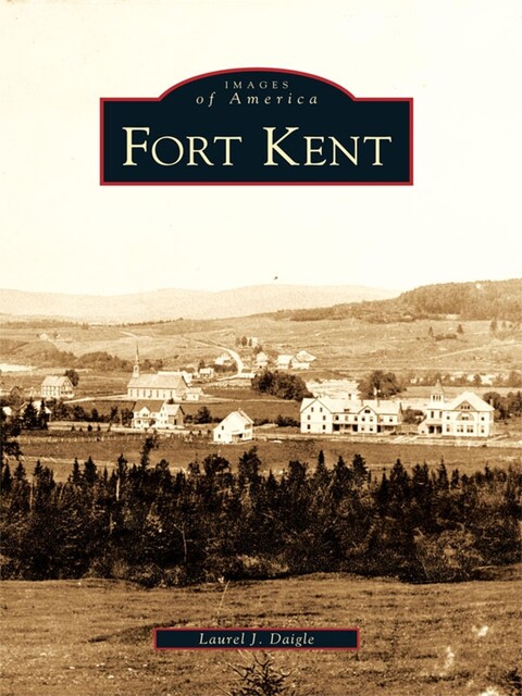 Fort Kent, Laurel J. Daigle