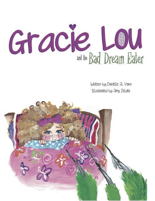 Gracie Lou and the Bad Dream Eater, Danielle A.Vann