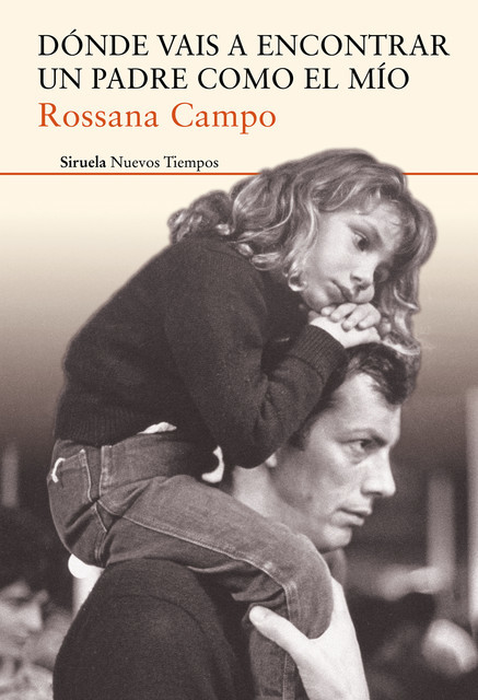 Dónde vais a encontrar un padre como el mío, Rossana Campo