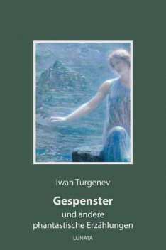Gespenster, Iwan Turgenev