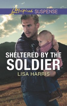 Sheltered By The Soldier, Lisa Harris