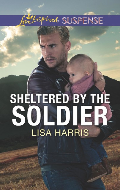 Sheltered By The Soldier, Lisa Harris