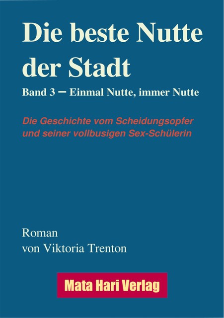 Die beste Nutte der Stadt, Band 3, Viktoria Trenton