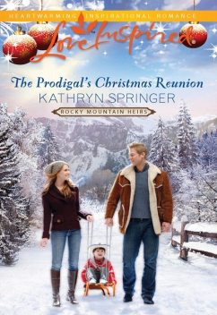 The Prodigal's Christmas Reunion, Kathryn Springer