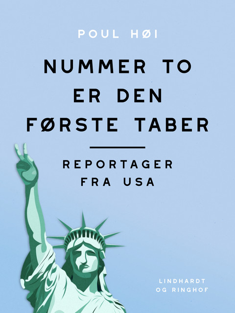 Nummer to er den første taber. Reportager fra USA, Poul Høi