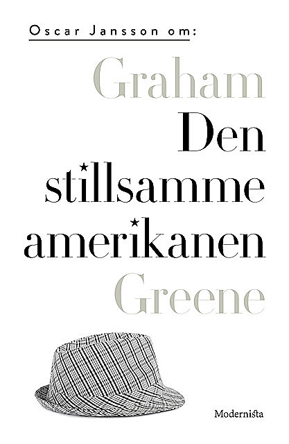 Om Den stillsamme amerikanen av Graham Greene, Oscar Jansson