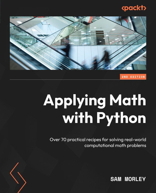 Applying Math with Python, Sam Morley