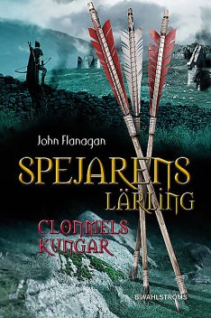 Spejarens lärling 8 – Clonmels kungar, John Flanagan