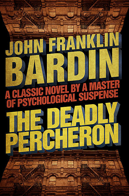 The Deadly Percheron, John Franklin Bardin