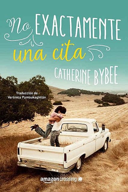 No exactamente 1 – No exactamente una cita, Catherine Bybee