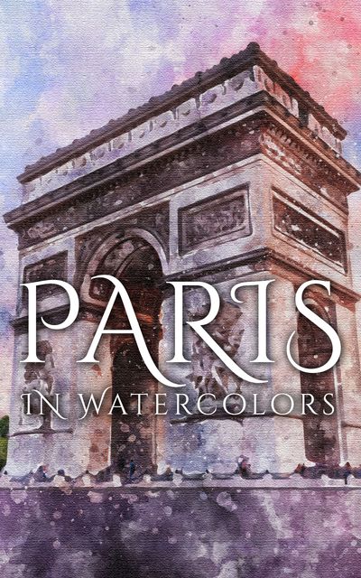 Paris In Watercolors, Daniyal Martina