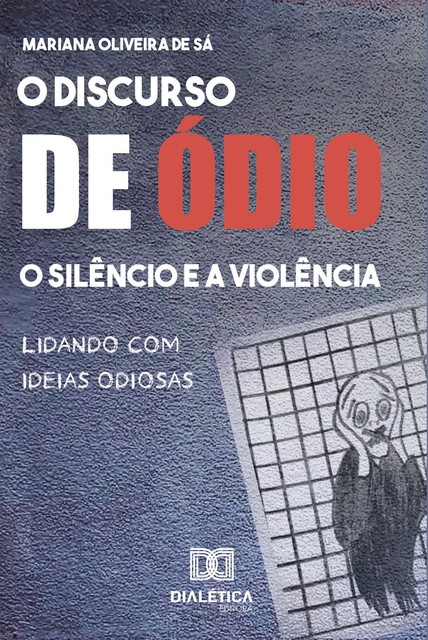 O discurso de ódio, o silêncio e a violência, Mariana Oliveira de Sá