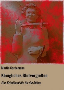 Königliches Blutvergießen, Martin Cordemann