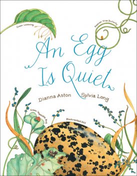 An Egg Is Quiet, Sylvia Long, Dianna Aston